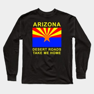 Arizona, the Southwest Grand Canyon State, full of Sun and Saguaro cactus, desert roads, hiking, camping graphic t-shirt Long Sleeve T-Shirt